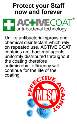 PROTECT YOU STAFF NOW AND FOREVER with Active Coat anti-bacterial technology. Unlike antibacterial sprays and chemical disinfectant which rely on repeated use, ACTIVE COAT contains anti bacterial agents uniformly distributed throughout teh coating therefore antimicrobial efficiency will continue for the life of the coating.